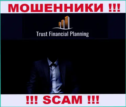 Непосредственные руководители Trust-Financial-Planning предпочли скрыть всю информацию о себе