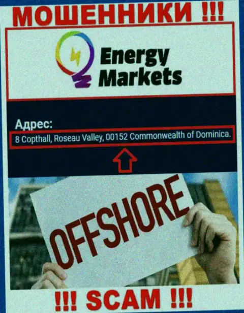 Мошенническая компания Energy Markets находится в оффшоре по адресу - 8 Copthall, Roseau Valley, 00152 Commonwealth of Dominica, будьте крайне внимательны