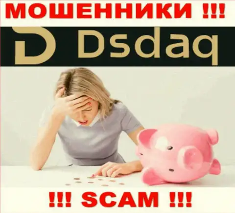 Нет желания лишиться финансовых вложений ? В таком случае не работайте совместно с дилинговой компанией Dsdaq Com - ОБВОРОВЫВАЮТ ДО ПОСЛЕДНЕЙ КОПЕЙКИ !