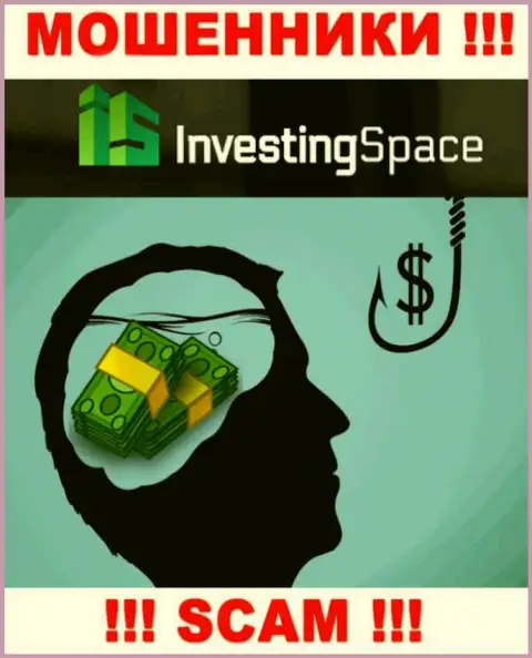 В компании InvestingSpace Вас ожидает слив и депозита и последующих финансовых вложений - это МОШЕННИКИ !