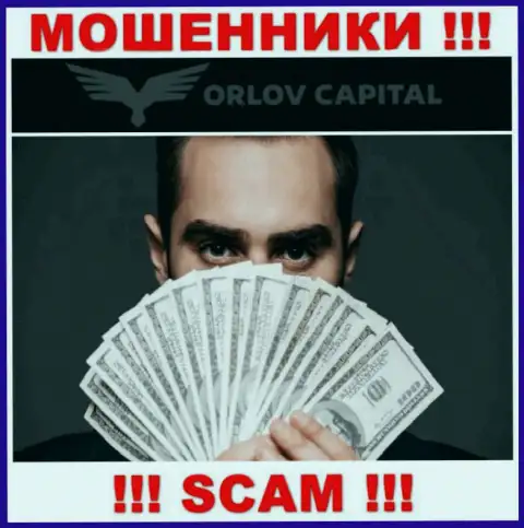 Рискованно соглашаться иметь дело с интернет мошенниками Orlov Capital, крадут денежные активы