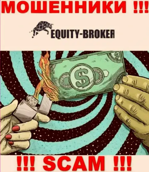 Помните, что совместная работа с дилинговой организацией Equity-Broker Cc довольно-таки опасная, кинут и опомниться не успеете