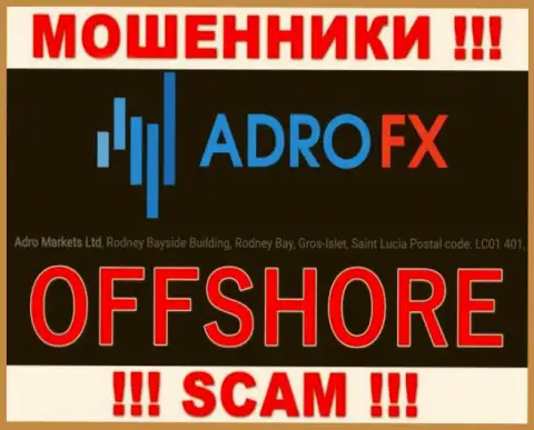 С компанией AdroFX весьма опасно иметь дела, потому что их местоположение в оффшорной зоне - Rodney Bayside Building, Rodney Bay, Gros-Ilet, Saint Lucia