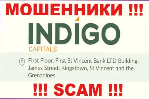 БУДЬТЕ КРАЙНЕ БДИТЕЛЬНЫ, Indigo Capitals спрятались в оффшорной зоне по адресу First Floor, First St Vincent Bank LTD Building, James Street, Kingstown, St Vincent and the Grenadines и оттуда отжимают средства