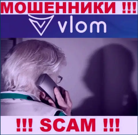 Звонят из компании Vlom - относитесь к их предложениям скептически, т.к. они МОШЕННИКИ